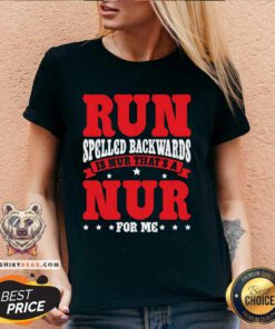 Pretty Run Spelled Backwards Is Nur That's A Nur For Me V-neck