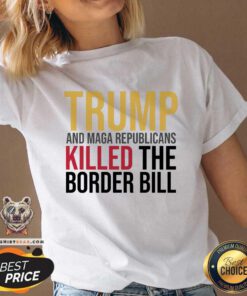 Pretty Trump And Maga Republicans Killed The Border Bill V-neck