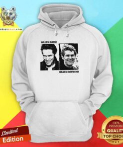 Pretty Willem Dafoe Willem Dafriend Hoodie