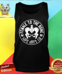 Top Female To The Bone Hips Don't Lie Tank-top
