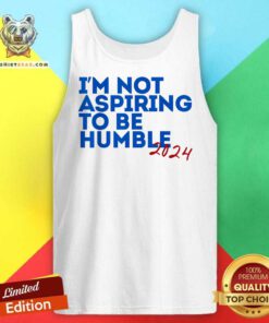 Top I'm Not Aspiring To Be Humble Cool Kamala 2024 Tank-top