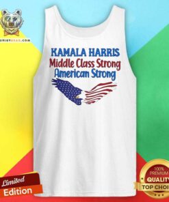 Top Kamala Harris Middle Class Strong American Strong Tank-top