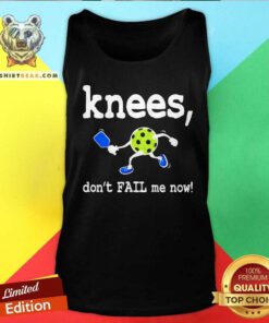 Top Knees Don't Fail Me Now Pickleball Tank-top