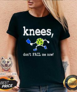 Top Knees Don't Fail Me Now Pickleball V-neck