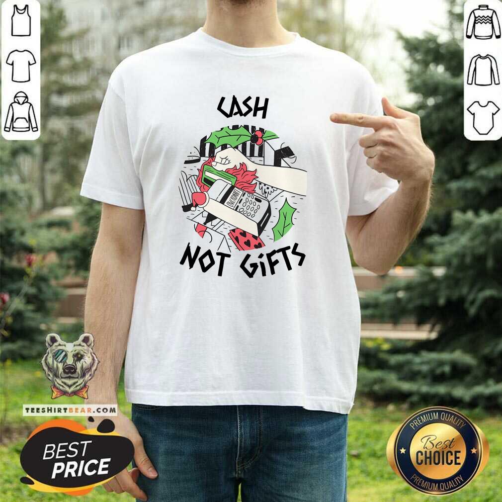Awesome Cash Not Gifts T-Shirt