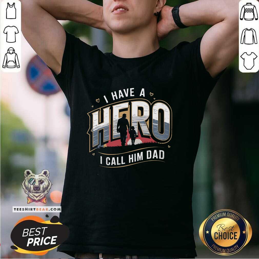 Awesome I Have A Hero I Call Him Dad T-Shirt