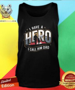 Awesome I Have A Hero I Call Him Dad Tank-top
