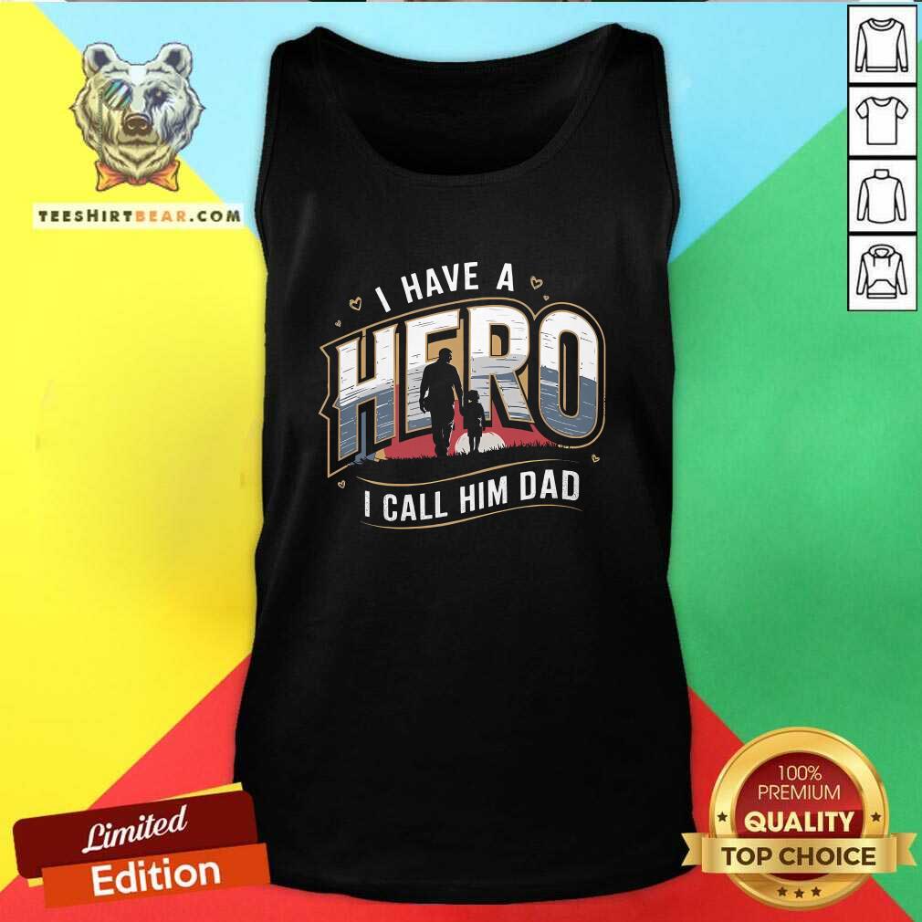 Awesome I Have A Hero I Call Him Dad Tank-top