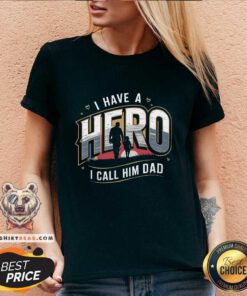 Awesome I Have A Hero I Call Him Dad V-neck