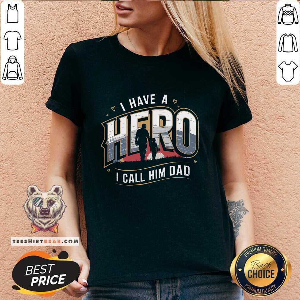 Awesome I Have A Hero I Call Him Dad V-neck