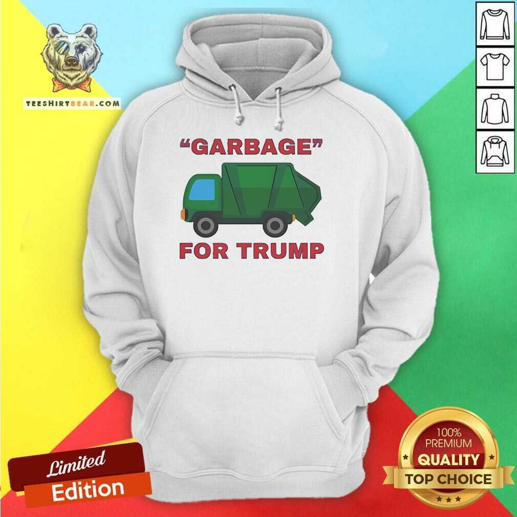 Awesome Joe Biden Calling Over Half The Country Garbage For Trump Hoodie