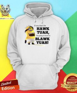 Awesome Minions If You Don't Fw Hawk Tuah Blawk Yuah Hoodie