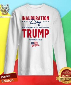 Awesome Trump 2025 Inauguration Day January 2025 Sweatshirt
