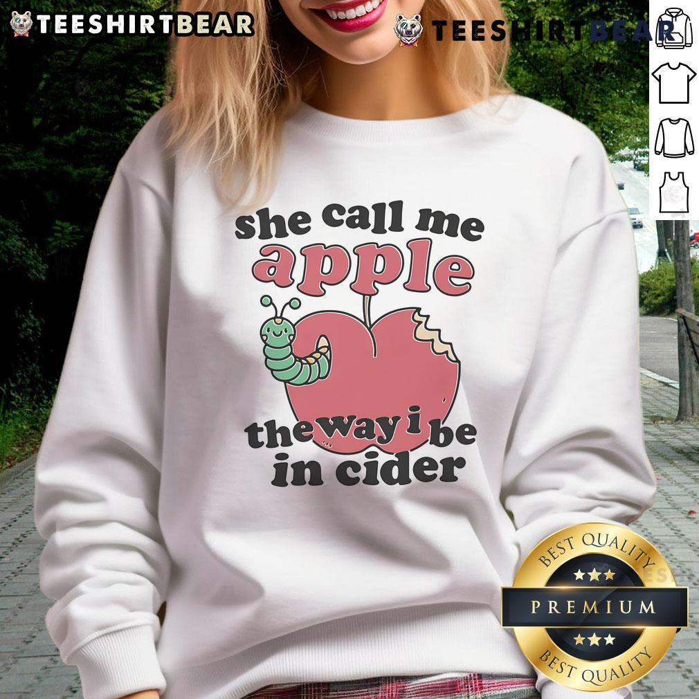 Cute sweatshirt featuring 'She Call Me Apple The Way I Be In Cider' design, perfect for casual fall outfits.
