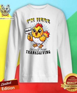 Funny Cute I'm Here Waiting For Thanksgiving Sweatshirt