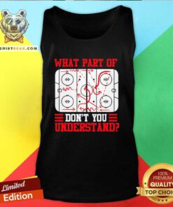 Funny Hockey Mastery What Part Of This Don't You Understand Tank-top