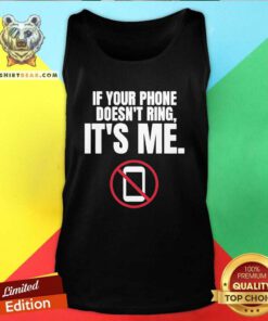 Funny If Your Phone Doesn't Ring It's Me Autism Memes Tank-top