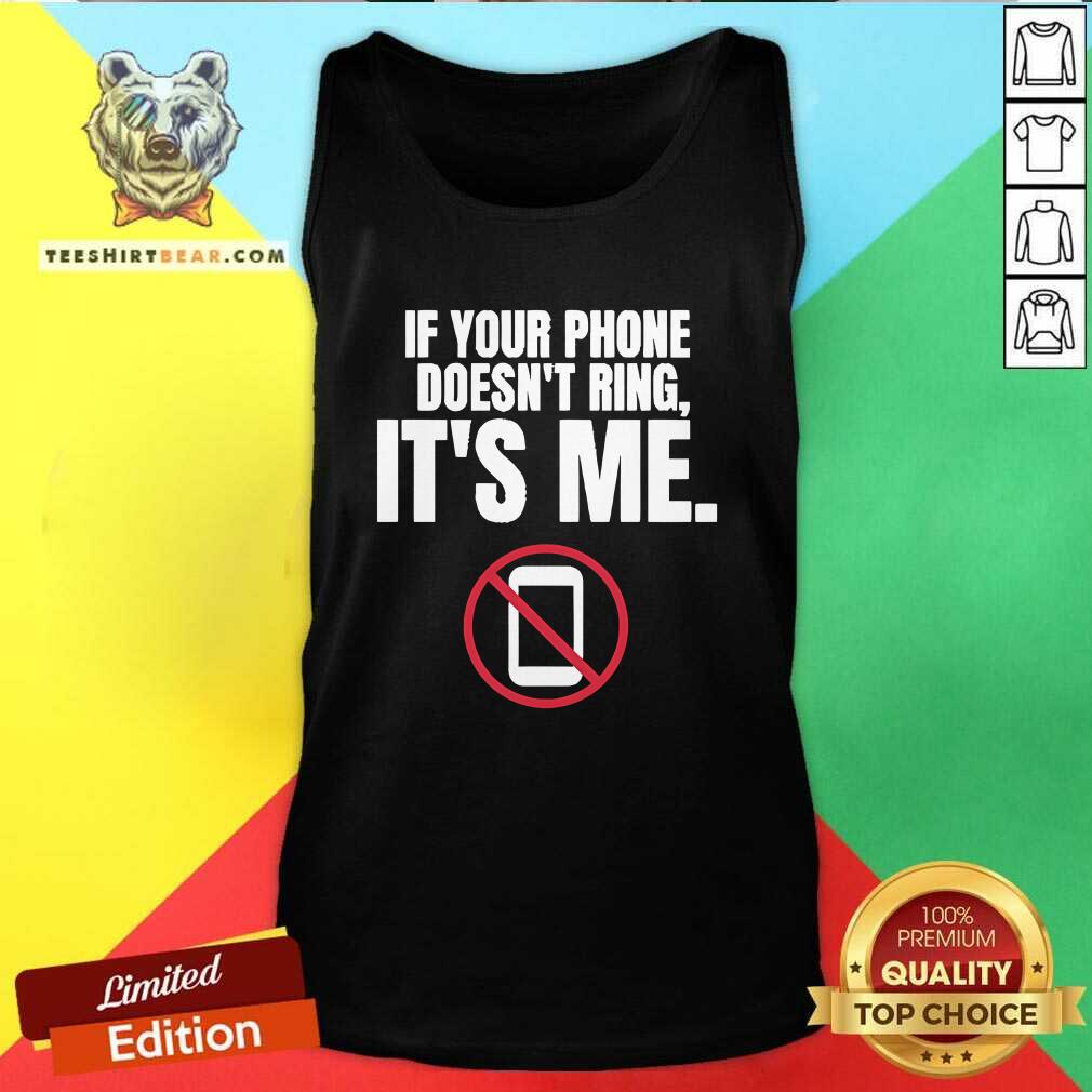 Funny If Your Phone Doesn't Ring It's Me Autism Memes Tank-top