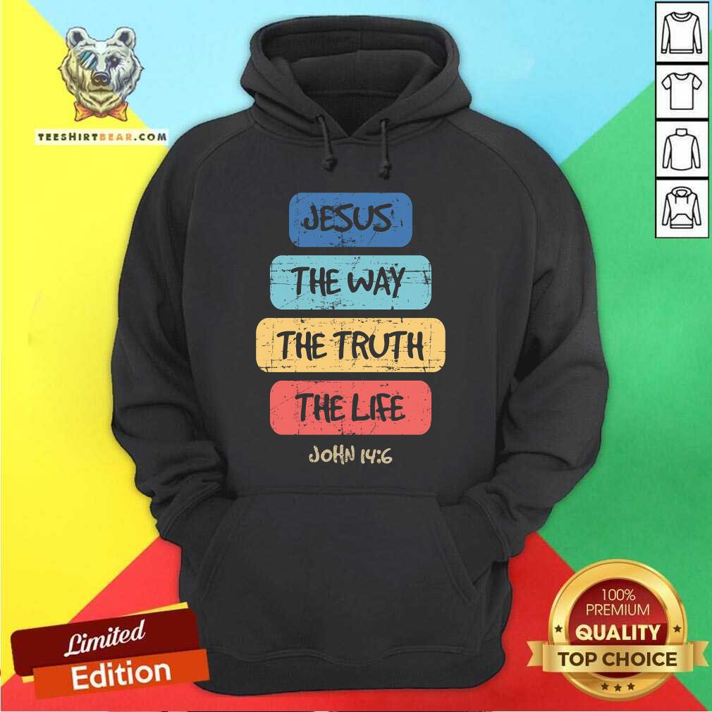 Funny John 146 Jesus The Way Truth Life Bible Lover Christian Hoodie