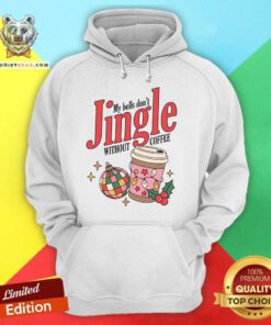 Funny My Bells Don't Jingle Without Coffee Hoodie