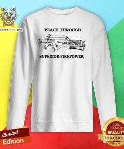 Funny Peace Through Superior Firepower Retro 80s SCI FI Sweatshirt