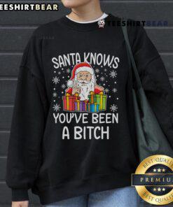 Funny Santa Claus Christmas sweatshirt featuring a humorous 'You've Been a Bitch' design for festive fun.