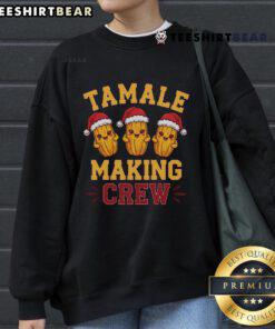 Funny Tamale Making Crew sweatshirt for Mexican Christmas, featuring a festive design celebrating holiday traditions.