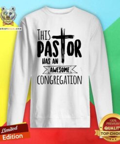 Funny This Pastor Has An Awesome Congregation Priest Sweatshirt