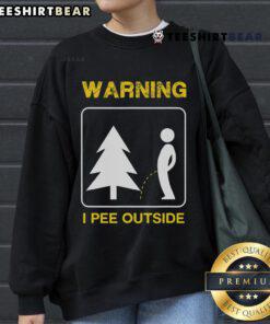 Funny warning sweatshirt for campers: 'I Pee Outside' design perfect for outdoor adventures and camping humor.