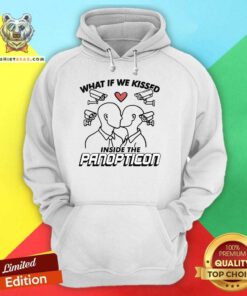 Funny What If We Kissed Inside The Panopticon Hoodie