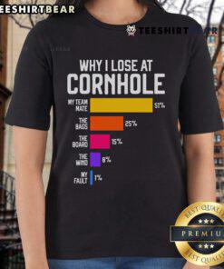Funny 'Why I Lose at Cornhole' humor graphic on a ladies tee, perfect for cornhole enthusiasts and casual wear.
