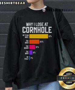 Alt Text: Funny cornhole sweatshirt highlighting humor about why I lose at cornhole games, perfect for game night.