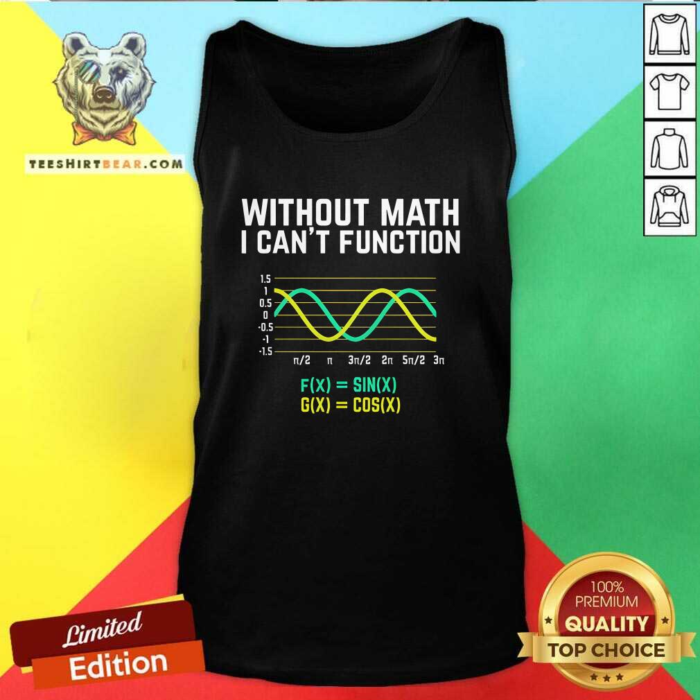 Funny Without Math I Can't Function Science Tank-top