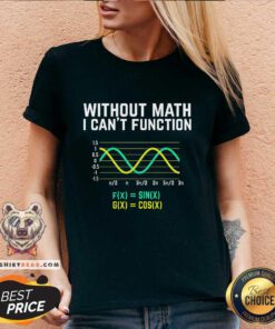 Funny Without Math I Can't Function Science V-neck