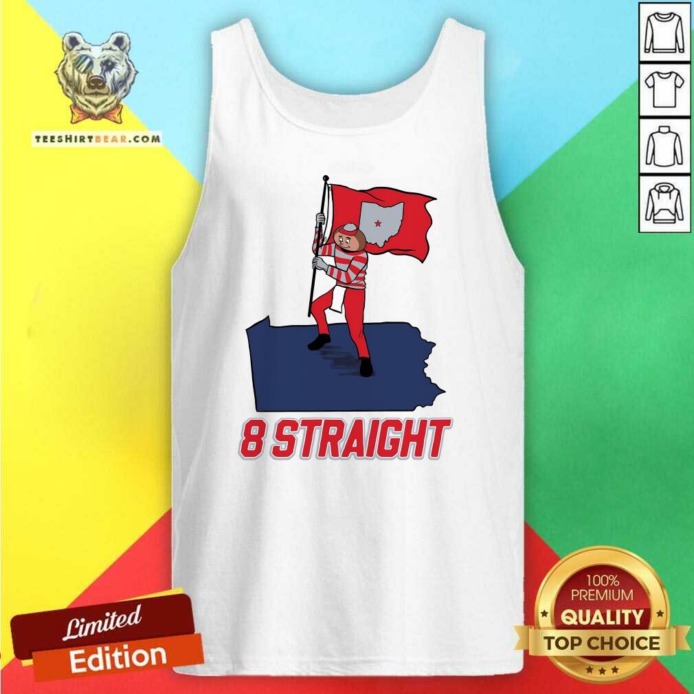Good Barstool Ohio 8 Straight We Run Pennysylvania Tank-top