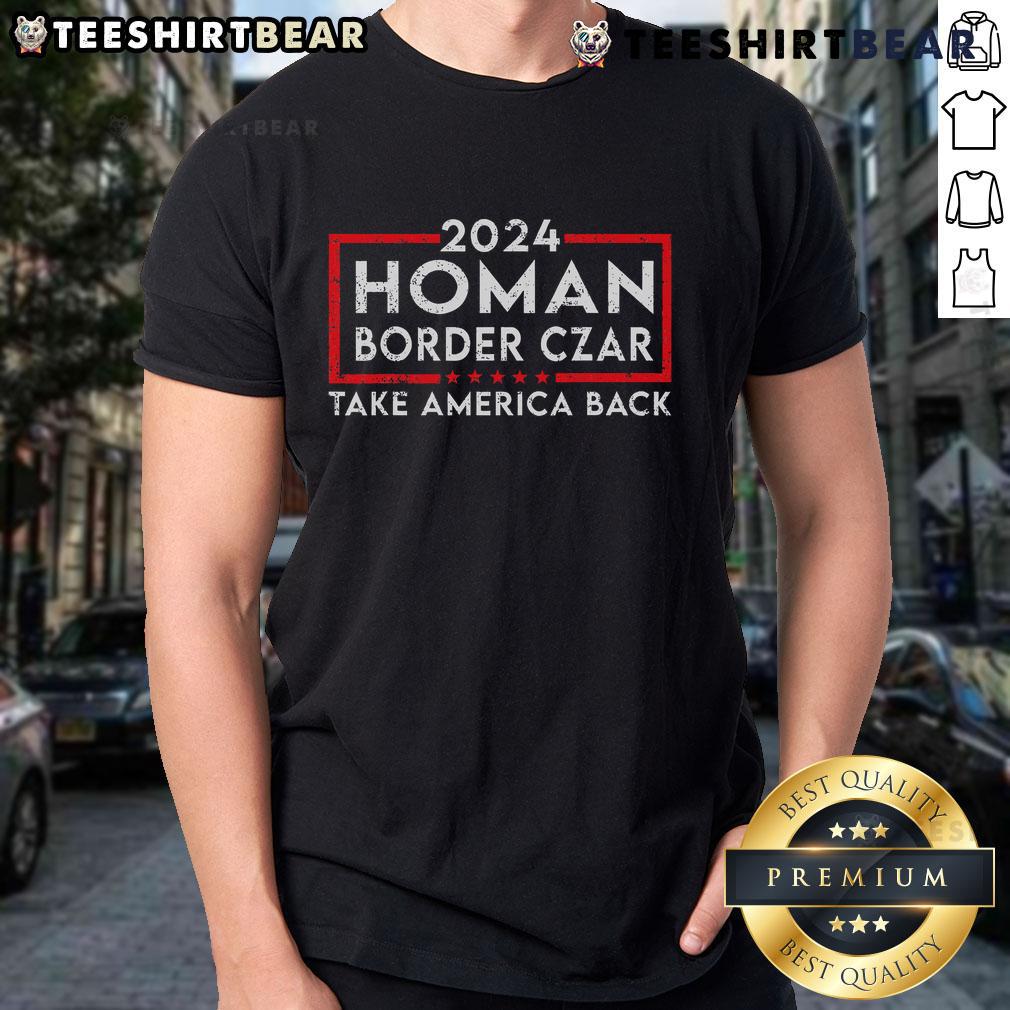 Good Border Czar Tom Homan Trump President Elect MAGA Support T-Shirt featuring patriotic design and bold text.