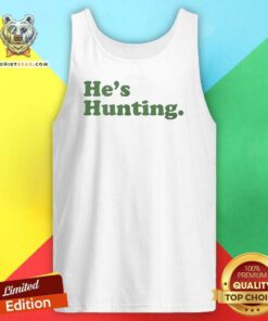 Good He's Hunting Tank-top