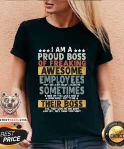 Good I Am A Proud Boss Of Freaking Awesome Employees V-neck