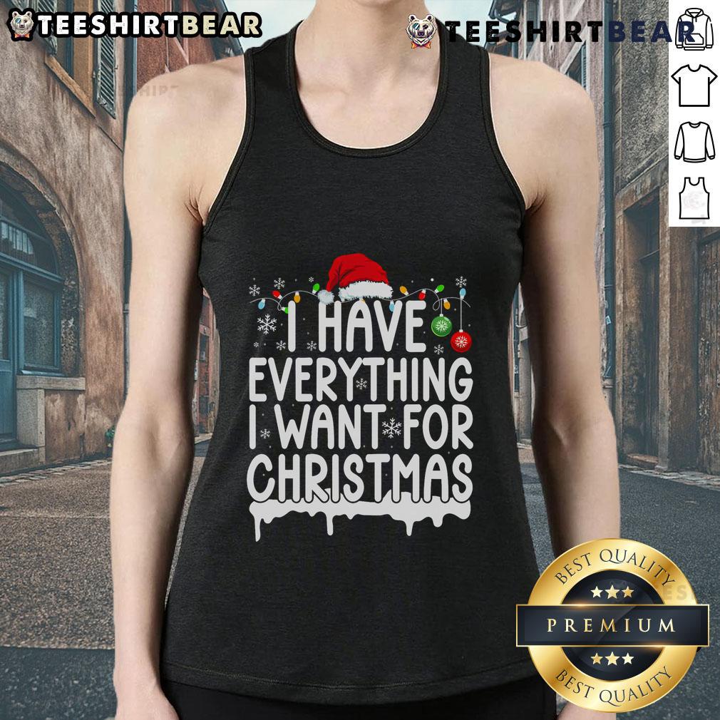 Festive tank top featuring 'Good I Have Everything I Want For Christmas' design, perfect for holiday celebrations.