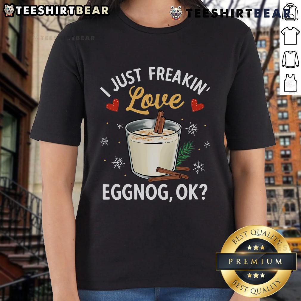 Good I Just Freaking Love Eggnog Xmas Merry Christmas Ladies Tee featuring festive design and cheerful holiday colors.