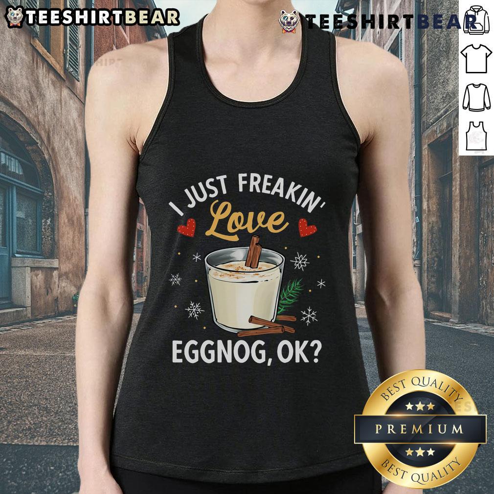 Festive 'Good I Just Freaking Love Eggnog' tank top, perfect for Christmas celebrations and holiday gatherings.