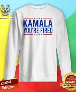 Good Kamala You're Fired 2024 Donald Trump Saying Sweatshirt