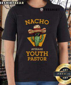 Good Nacho Average Youth Pastor Ladies Tee featuring a fun design perfect for church events and youth group activities.