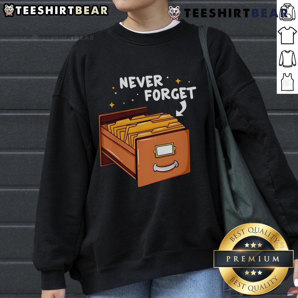 Cozy Good Never Forget Card Catalog sweatshirt featuring a vintage design, perfect for book lovers and library enthusiasts.