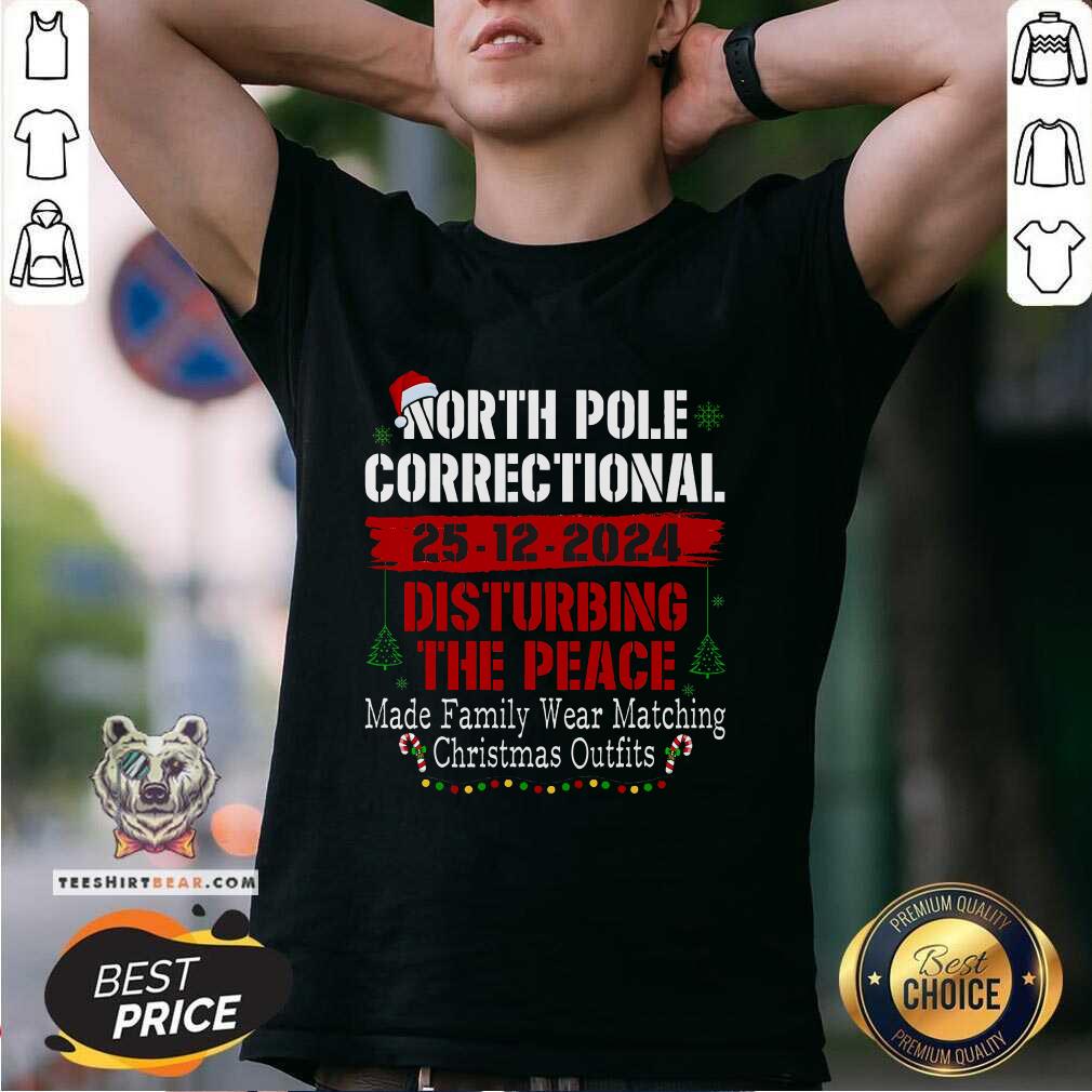 Good North Pole Correctional Disturbing The Peace Made Family T-Shirt