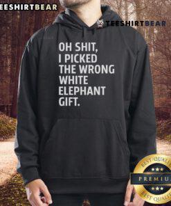 Alt Text: Funny 'Good Oh Shit I Picked The Wrong White Elephant Gift' hoodie, perfect for holiday parties and gift exchanges.