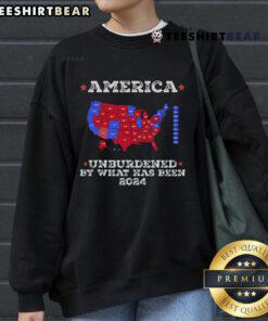 Good Retro America Unburdened By What Has Been 2024 sweatshirt featuring a vintage design and bold graphics.