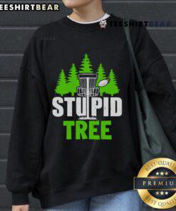 Cozy Good Stupid Tree sweatshirt featuring a playful design, perfect for casual outings and eco-friendly fashion lovers.
