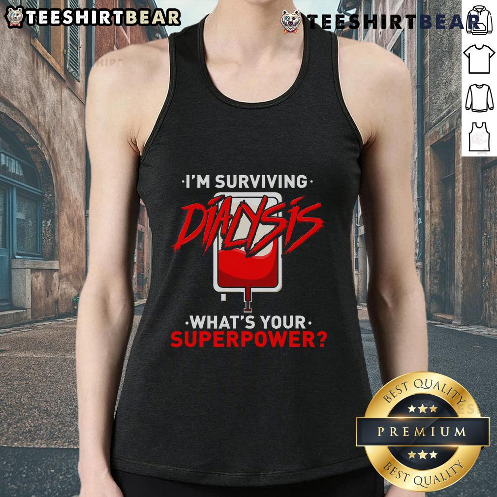 Hemodialysis survivor wearing a tank top that says 'Good Surviving Dialysis Is My Superpower.'