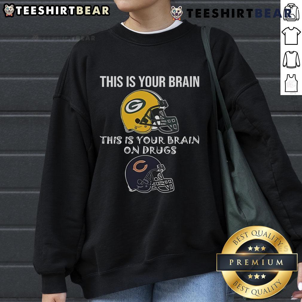 Green Bay Packers sweatshirt featuring 'This Is Your Brain on Drugs' with a Chicago Bears twist, perfect for NFL fans.